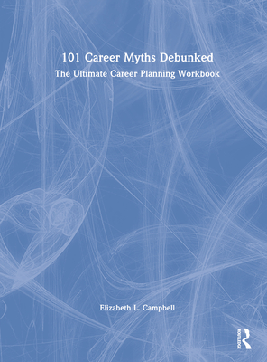Cover of 101 Career Myths Debunked: The Ultimate Career Planning Workbook