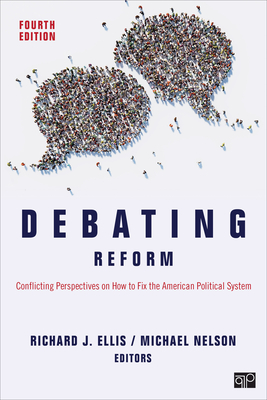 Cover of Debating Reform: Conflicting Perspectives on How to Fix the American Political System