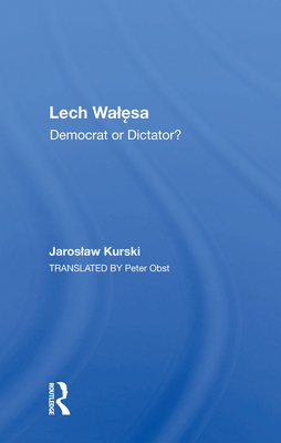 Cover of Lech Walesa: Democrat or Dictator?