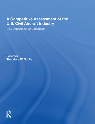 Cover of A Competitive Assessment of the U.S. Civil Aircraft Industry