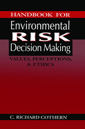 Cover of Handbook for Environmental Risk Decision Making: Values, Perceptions, and Ethics