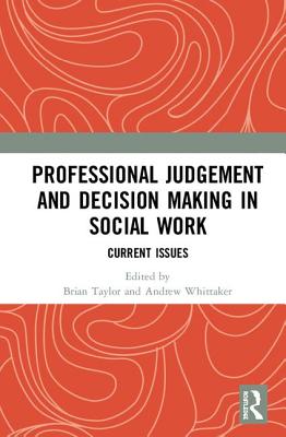 Cover of Professional Judgement and Decision Making in Social Work: Current Issues