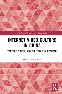 Cover of Internet Video Culture in China: Youtube, Youku, and the Space in Between