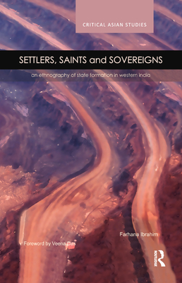 Cover of Settlers, Saints and Sovereigns: An Ethnography of State Formation in Western India