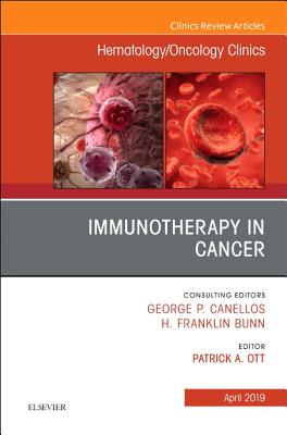 Cover of Immunotherapy in Cancer, an Issue of Hematology/Oncology Clinics of North America: Volume 33-2