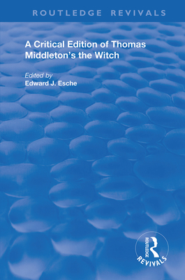 Cover of A Critical Edition of Thomas Middleton's the Witch
