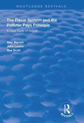 Cover of The Fiscal System and the Polluter Pays Principle: A Case Study of Ireland