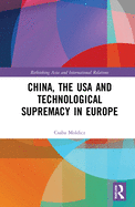 Cover of China, the USA and Technological Supremacy in Europe