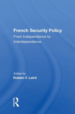 Cover of French Security Policy: From Independence to Interdependence