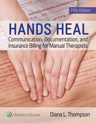 Cover of Hands Heal: Communication, Documentation, and Insurance Billing for Manual Therapists
