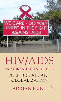 Cover of HIV/AIDS in Sub-Saharan Africa: Politics, Aid and Globalization