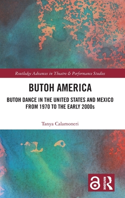 Cover of Butoh America: Butoh Dance in the United States and Mexico from 1970 to the Early 2000s