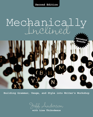 Cover of Mechanically Inclined: Building Grammar, Usage, and Style Into Writer's Workshop