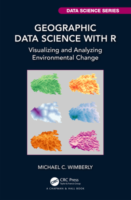 Cover of Geographic Data Science with R: Visualizing and Analyzing Environmental Change