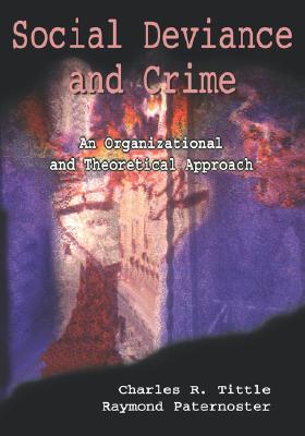 Cover of Social Deviance and Crime: An Organizational and Theoretical Approach