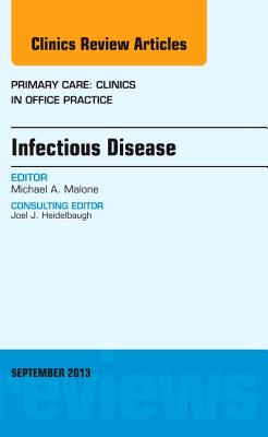 Cover of Infectious Disease, an Issue of Primary Care Clinics in Office Practice: Volume 40-3