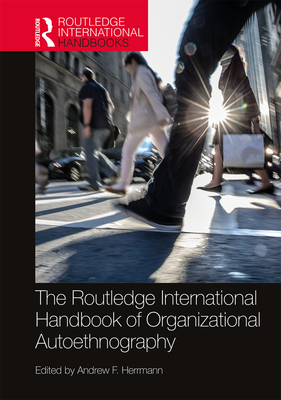 Cover of The Routledge International Handbook of Organizational Autoethnography