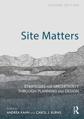 Cover of Site Matters: Strategies for Uncertainty Through Planning and Design