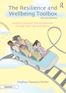 Cover of The Resilience and Wellbeing Toolbox: Building Character and Competence through Life's Ups and Downs