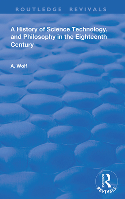 Cover of A History of Science Technology and Philosophy in the 18th Century
