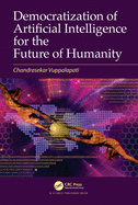 Cover of Democratization of Artificial Intelligence for the Future of Humanity