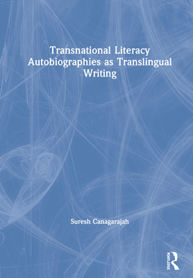 Cover of Transnational Literacy Autobiographies as Translingual Writing