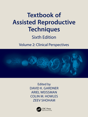 Cover of Textbook of Assisted Reproductive Techniques: Volume 2: Clinical Perspectives