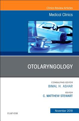 Cover of Otolaryngology, an Issue of Medical Clinics of North America: Volume 102-6