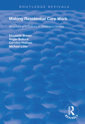 Cover of Making Residential Care Work: Structure and Culture in Children's Homes