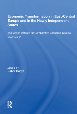 Cover of Economic Transformation in East-Central Europe and in the Newly Independent States: The Vienna Institute for Comparative Economic Studies Yearbook V