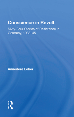 Cover of Conscience in Revolt: Sixty-Four Stories of Resistance in Germany, 1933-45