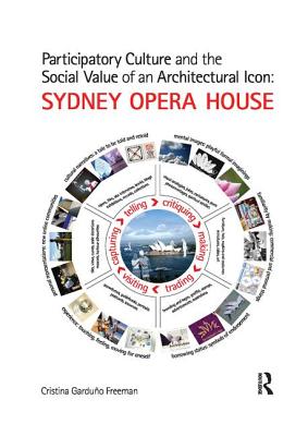 Cover of Participatory Culture and the Social Value of an Architectural Icon: Sydney Opera House