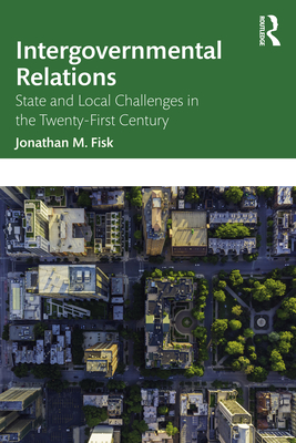 Cover of Intergovernmental Relations: State and Local Challenges in the Twenty-First Century