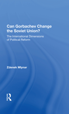 Cover of Can Gorbachev Change the Soviet Union?: The International Dimensions of Political Reform