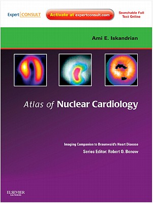 Cover of Atlas of Nuclear Cardiology: Imaging Companion to Braunwald's Heart Disease: Expert Consult - Online and Print