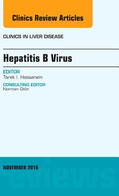 Cover of Hepatitis B Virus, an Issue of Clinics in Liver Disease: Volume 20-4