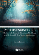 Cover of Systems Engineering: Holistic Life Cycle Architecture Modeling and Design with Real-World Applications