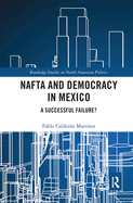 Cover of NAFTA and Democracy in Mexico: A Successful Failure?