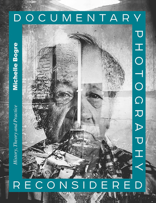 Cover of Documentary Photography Reconsidered: History, Theory and Practice