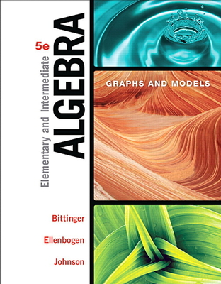 Cover of Elementary and Intermediate Algebra: Graphs and Models