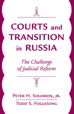 Cover of Courts and Transition in Russia: The Challenge of Judicial Reform