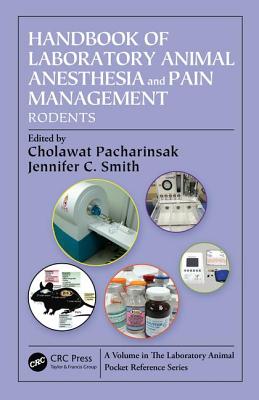 Cover of Handbook of Laboratory Animal Anesthesia and Pain Management: Rodents