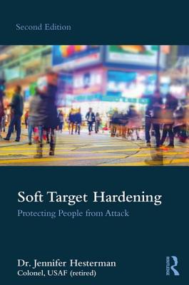Cover of Soft Target Hardening: Protecting People from Attack