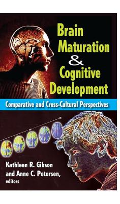 Cover of Brain Maturation and Cognitive Development: Comparative and Cross-cultural Perspectives