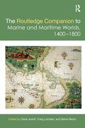 Cover of The Routledge Companion to Marine and Maritime Worlds 1400-1800