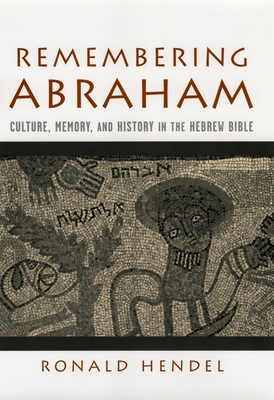 Cover of Remembering Abraham: Culture, Memory, and History in the Hebrew Bible