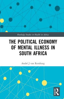 Cover of The Political Economy of Mental Illness in South Africa