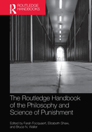 Cover of The Routledge Handbook of the Philosophy and Science of Punishment