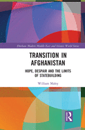 Cover of Transition in Afghanistan: Hope, Despair and the Limits of Statebuilding