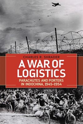Cover of A War of Logistics: Parachutes and Porters in Indochina, 1945-1954